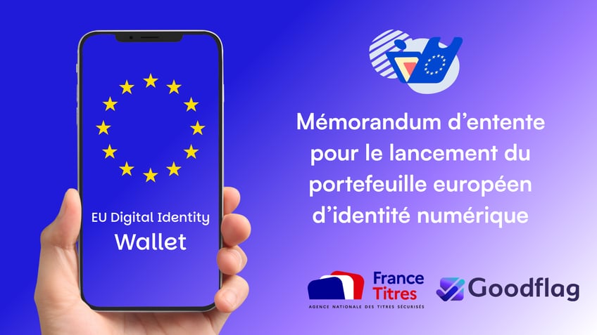 Signature du mémorandum d'entente EUDI Wallet entre Goodflag et France Titres pour l'identité numérique européenne